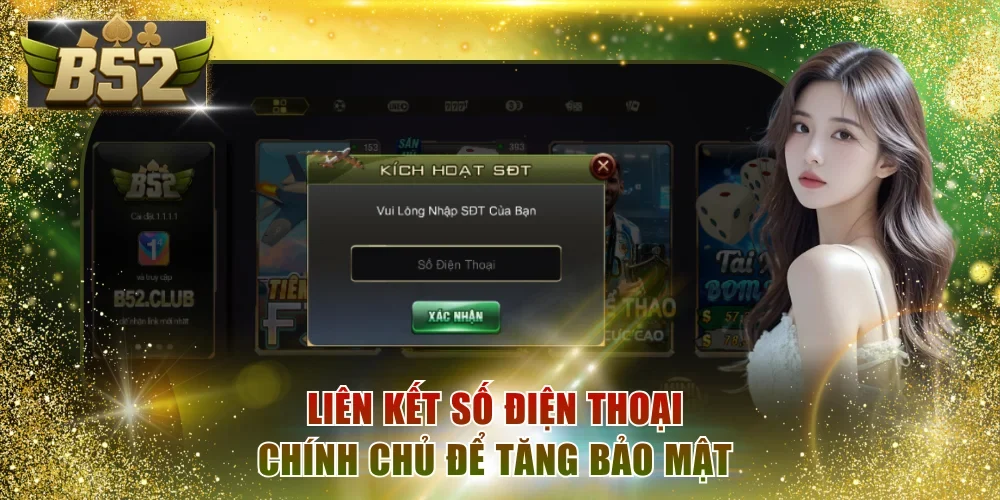 Liên kết số điện thoại chính chủ để tăng bảo mật