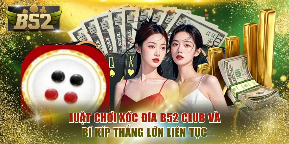 Xóc Đĩa B52