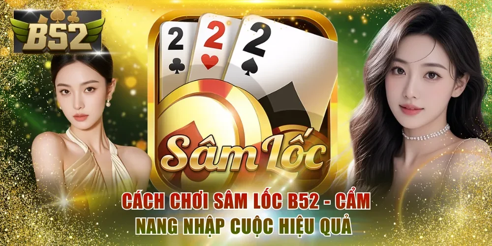 Cách chơi Sâm Lốc