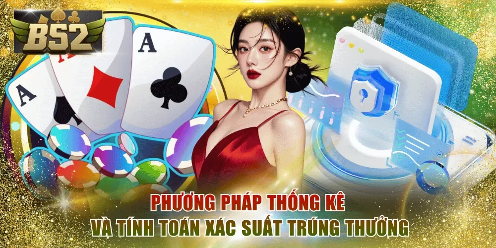 Phương pháp thống kê và tính toán xác suất trúng thưởng